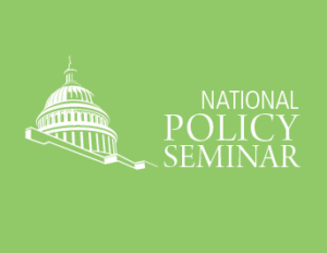 Engage policymakers at National Policy Seminar