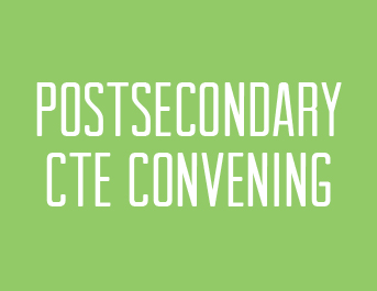 Postsecondary CTE Convening_GreenBox_343x265