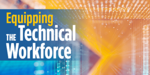 Blue and orange graphic reads, Equipping the Technical Workforce