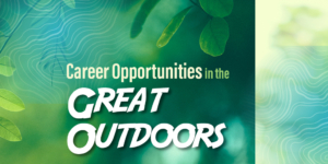 green graphic reads, Career Opportunities in the Great Outdoors