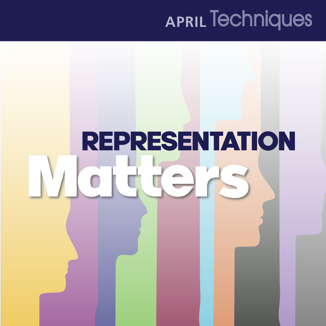 Representation matters. Read Techniques in April