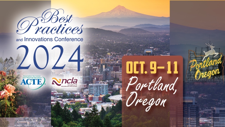 Best Practices and Innovations in CTE Conference, hosted by ACTE and NCLA