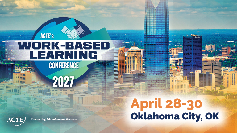 ACTE’s Work-Based Learning Conference 2027